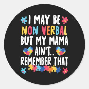 Sticker Rond Je ne suis peut-être pas verbale, mais ma mère ne