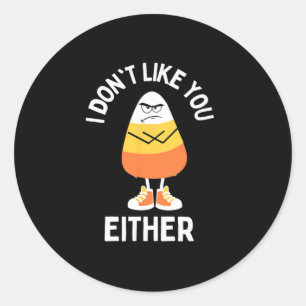 Sticker Rond Je ne t'aime pas non plus Corn bonbons Sarcastique