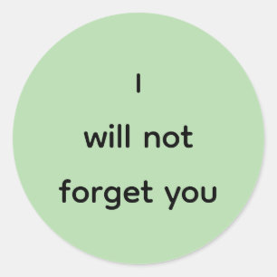 Sticker Rond Je ne t'oublierai pas