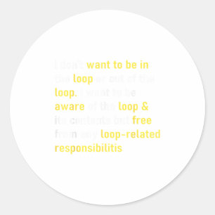 Sticker Rond Je ne veux pas être dans le fond de boucle ou hors