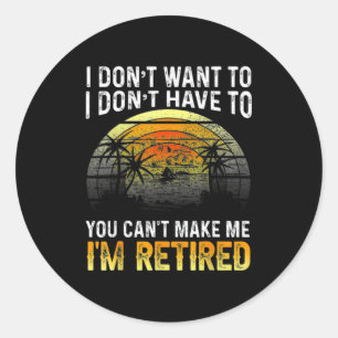 Sticker Rond Je ne veux pas Vous ne pouvez pas me forcer Je sui