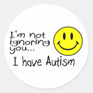 Sticker Rond Je Ne Vous Ignore Pas J'Ai L'Autisme