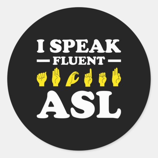 Sticker Rond Je Parle Fluent Asl (Devant)