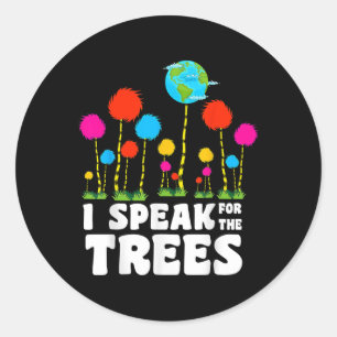 Sticker Rond Je Parle Pour Le Jour des terres Arbres Sauvez La