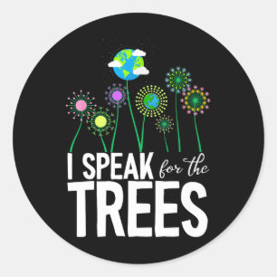 Sticker Rond Je Parle Pour Les Arbres Jour des terres Mignonne