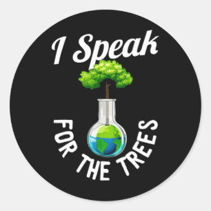 Sticker Rond Je Parle Pour Les Arbres Sauvez La Terre Inspirati