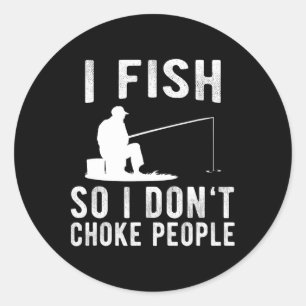Sticker Rond Je Pêche donc je ne choque pas les gens Drôle pêch