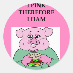 Sticker Rond je pense que donc je suis plaisanterie de jambon