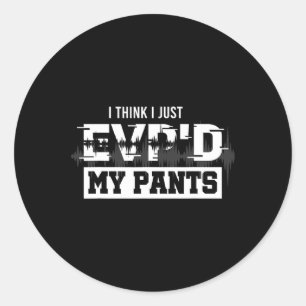 Sticker Rond Je Pense Que J'Ai Juste Evp Mon Pantalon Chasse Fa
