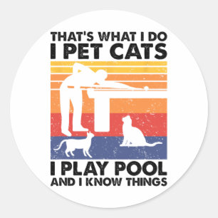 Sticker Rond Je Pet Chats Je Joue Au Pool Et Je Connais Les Cho