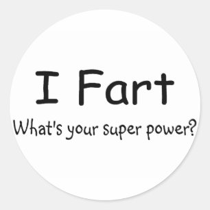 Sticker Rond Je pète ce qui est votre super pouvoir