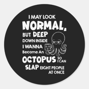 Sticker Rond Je peux avoir l'air normal mais au fond de moi je