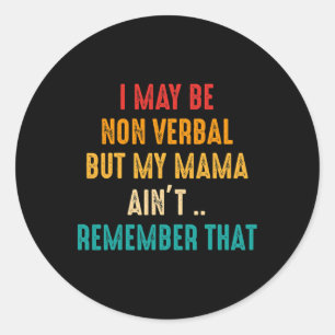 Sticker Rond Je peux être non verbal nonverbyl Sensibilisation 