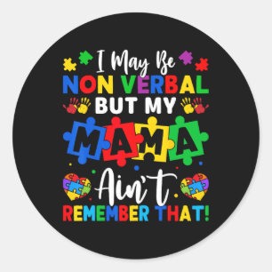 Sticker Rond Je Peux Être Un Autisme Non Verbale