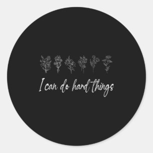 Sticker Rond Je Peux Faire Des Choses Dures Floral Motivational