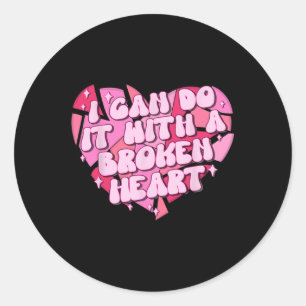 Sticker Rond Je Peux Le Faire Avec Un Coeur Cassé