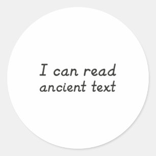 Sticker Rond Je Peux Lire Un Texte Ancien