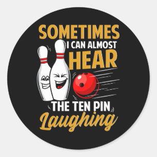Sticker Rond Je Peux Presque Entendre Le Thé De Bowling À 10 Ép