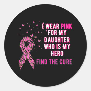 Sticker Rond Je porte le rose pour ma fille Cancer du sein