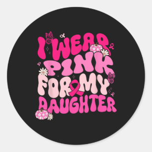 Sticker Rond Je Porte Le Rose Pour Ma Fille Lauréats Du Cancer