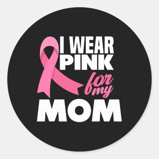 Sticker Rond Je Porte Le Rose Pour Ma Mère Mère Mère Cancer Du  (Devant)