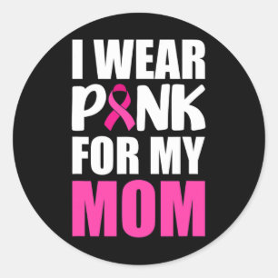 Sticker Rond Je Porte Le Rose Pour Ma Mère Pink Ribbon Cancer D