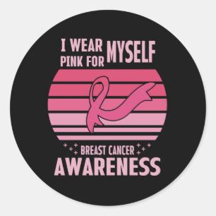 Sticker Rond Je Porte le Rose Pour Moi-même Ruban Rose Cancer d