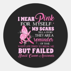 Sticker Rond Je Porte Le Rose Pour Moi Mes cicatrices Mais Le S