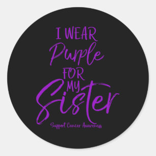Sticker Rond Je porte le violet pour ma soeur Cancer Pancréatiq