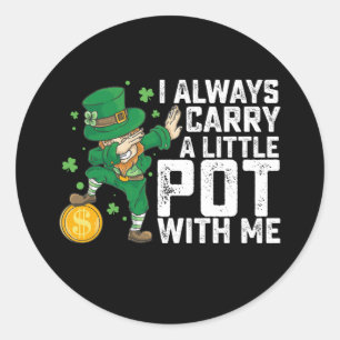 Sticker Rond Je Porte Toujours Un Petit Pot Avec Moi, St Patric