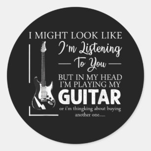 Sticker Rond Je pourrais avoir l'air de vous écouter de la musi