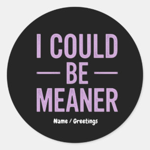 Sticker Rond "Je pourrais être plus méchant" Mème Rétro Vintage