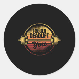 Sticker Rond Je Pourrais Vous Amener Drôle Deadlevant Fitness G