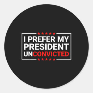 Sticker Rond Je Préfère Que Mon Président Ne Soit Pas Condamné