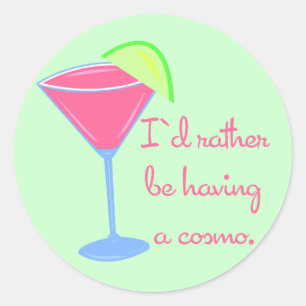 Sticker Rond Je préférerais avoir un cosmo
