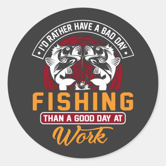 Sticker Rond Je Préférerais Avoir Un Mauvais T-Shirt De Pêche (Devant)