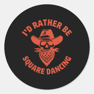 Sticker Rond Je Préférerais Être Carré Danser Country Western M