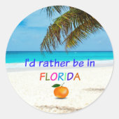 Sticker Rond Je préférerais être en Floride (ensoleillée) (Devant)