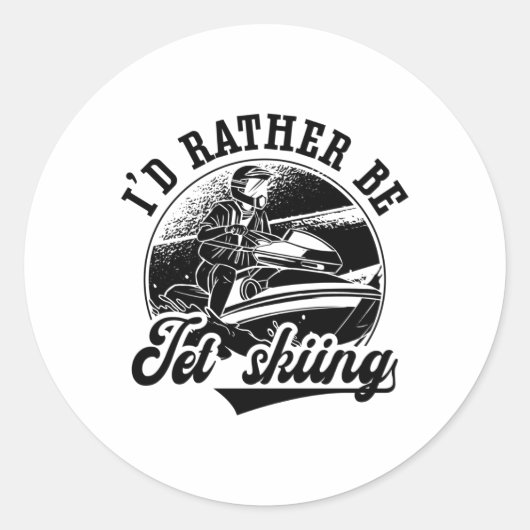 Sticker Rond Je Préférerais Être Jet Ski Jet Ski Rider Jetski (Devant)