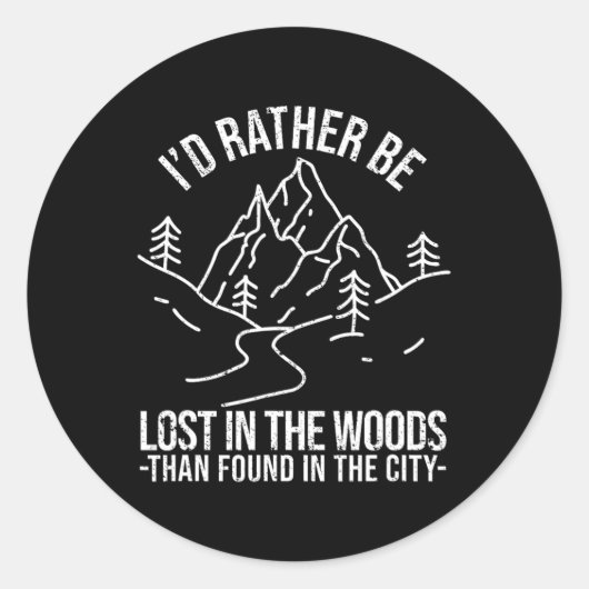 Sticker Rond Je Préférerais Être Perdu Dans Les Bois Plutôt Que (Devant)