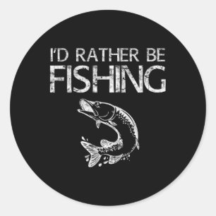 Sticker Rond Je préférerais être un t-shirt de pêcheur de poiss
