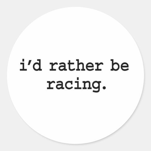 Sticker Rond je préférerais faire de la course. (Devant)