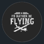 Sticker Rond Je préférerais piloter Pilotes avion cadeau pilote<br><div class="desc">Je préférerais piloter Pilotes avion cadeau pilote</div>