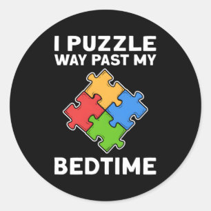 Sticker Rond Je Puzzle beaucoup passé mon lit Jigsaw Puzzle