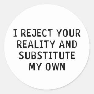 Sticker Rond Je rejette votre réalité