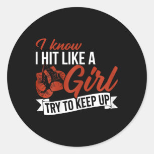 Sticker Rond Je sais que je frappe comme une fille amatrice de