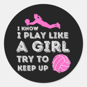 Sticker Rond Je Sais Que Je Joue Comme Une Fille Essaie De Cont