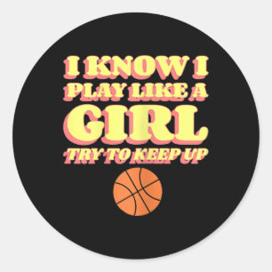 Sticker Rond Je sais que je joue comme une fille essaie de suiv