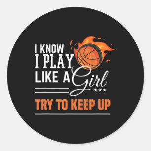 Sticker Rond Je sais que je joue comme une fille qui essaie de 