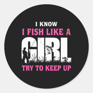 Sticker Rond Je Sais Que Je Poissonne Comme Une Fille Essaie De